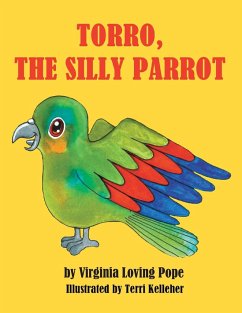 Torro, the Silly Parrot - Pope, Virginia Loving