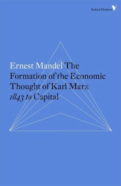 The Formation of the Economic Thought of Karl Marx: 1843 to Capital - Mandel, Ernest