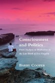 Consciousness and Politics: From Analysis to Meditation in the Late Work of Eric Voegelin