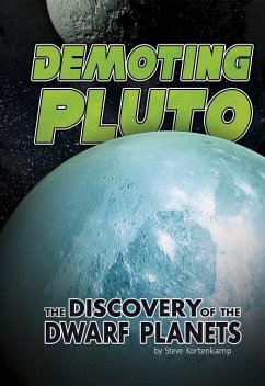 Demoting Pluto: The Discovery of Dwarf Planets - Kortenkamp, Steve