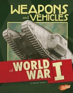 Weapons and Vehicles of World War I - Summers, Elizabeth