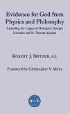 Evidence for God from Physics and Philosophy: Extending the Legacy of Monsignor George Lemaître and St. Thomas Aquinas