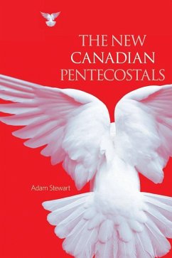 The New Canadian Pentecostals - Stewart, Adam