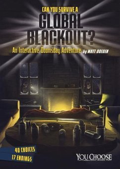 Can You Survive a Global Blackout?: An Interactive Doomsday Adventure - Doeden, Matt