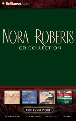 Nora Roberts CD Collection: Hidden Riches/True Betrayals/Homeport/The Reef - Roberts, Nora