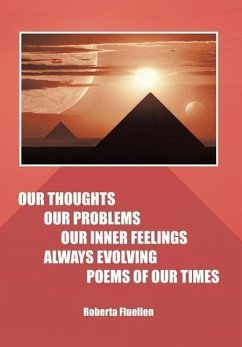 Our Thoughts Our Problems Our Inner Feelings Always Evolving Poems of Our Times - Fluellen, Roberta