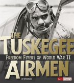 The Tuskegee Airmen: Freedom Flyers of World War II