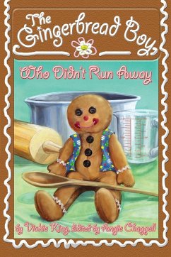 The Gingerbread Boy, Who Didn't Run Away - King, Vickie