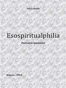 Esospiritualphilia (eBook, ePUB) - Lipari, Vito