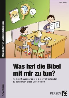 Was hat die Bibel mit mir zu tun? - 1./2. Klasse - Hensel, Nina