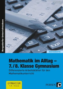 Mathematik im Alltag - 7./8. Klasse Gymnasium - Mang, Nathalie