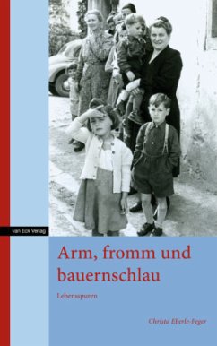 Arm, fromm und bauernschlau - Eberle-Feger, Christa