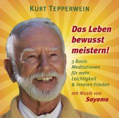 Das Leben bewusst meistern - Tepperwein, Kurt