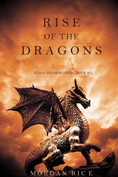 Rise of the Dragons (Kings and Sorcerers-Book 1) (eBook, ePUB) - Rice, Morgan