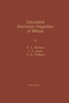 Calculated Electronic Properties of Metals (eBook, PDF) - Moruzzi, V. L.; Janak, J. F.; Williams, A. R.