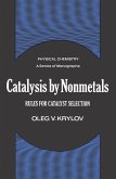 Catalysis by Nonmetals (eBook, PDF) Catalysis by Nonmetals (eBook, PDF)