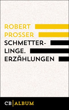 Schmetterlinge. Erzählungen (eBook, ePUB) - Prosser, Robert