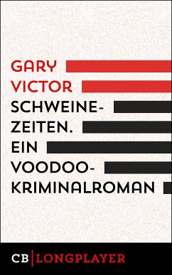 Schweinezeiten. Ein Voodoo-Kriminalroman (eBook, ePUB) - Victor, Gary