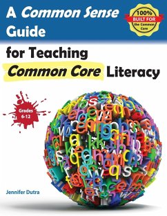 A Common Sense Guide for Teaching Common Core Literacy - Dutra, Jennifer R.