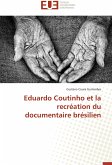 Eduardo Coutinho et la recréation du documentaire brésilien