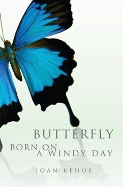 Butterfly Born on a Windy Day - Kehoe, Joan