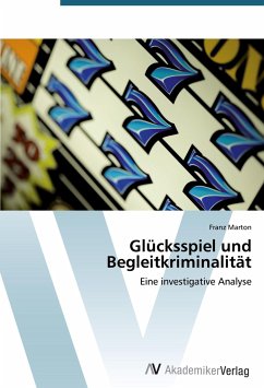 Glücksspiel und Begleitkriminalität - Marton, Franz