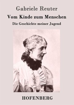 Vom Kinde zum Menschen - Reuter, Gabriele