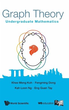 Graph Theory: Undergraduate Mathematics - Koh, Khee-Meng; Dong, Fengming; Ng, Kah Loon; Tay, Eng Guan