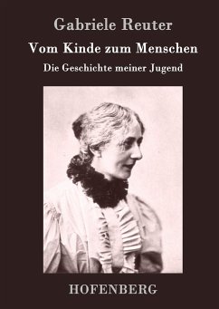 Vom Kinde zum Menschen - Reuter, Gabriele