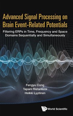 Advanced Signal Processing on Brain Event-Related Potentials - Cong, Fengyu (Dalian Univ Of Technology, China); Ristaniemi, Tapani (Univ Of Jyvaskyla, Finland); Lyytinen, Heikki (Univ Of Jyvaskyla, Finland)