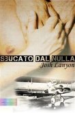 Sbucato dal nulla (eBook, ePUB)