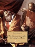 Una lettura ermeneutica del Vangelo di Luca (eBook, ePUB)