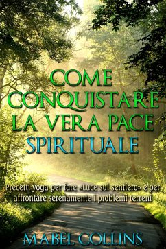 Come conquistare la vera Pace Spirituale (eBook, ePUB) - Collins, Mabel
