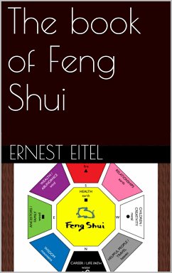 The book of Feng Shui (eBook, ePUB) - Eitel, Ernest