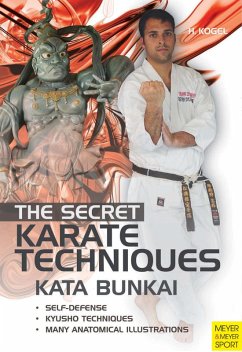 The Secret Karate Techniques - Kata Bunkai (eBook, ePUB) - Kogel, Helmut