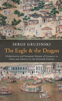 The Eagle and the Dragon (eBook, PDF) - Gruzinski, Serge