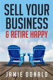 Sell Your Business & Retire Happy (eBook, ePUB)
