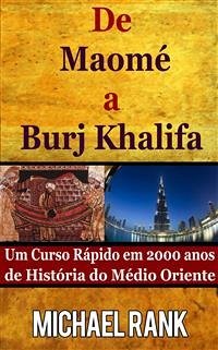 De Maomé A Burj Khalifa: Um Curso Rápido Em 2000 Anos De História Do Médio Oriente (eBook, ePUB) - Rank, Michael