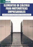 Elementos de cálculo para matemáticas empresariales - Dávila Cárdenes, Nancy . . . [et al.; González-Martel, Christian; Gómez Déniz, Emilio