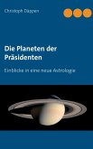 Die Planeten der Präsidenten (eBook, ePUB) Die Planeten der Präsidenten (eBook, ePUB)