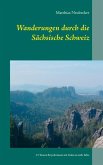 Wanderungen durch die Sächsische Schweiz (eBook, ePUB)