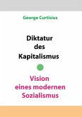 Diktatur des Kapitalismus - Vision eines modernen Sozialismus (eBook, ePUB)
