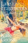 Late Fragments: Everything I Want to Tell You (About This Magnificent Life) (eBook, ePUB)