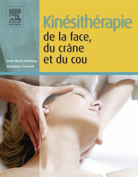 Kinésithérapie de la face, du crâne et du cou (eBook, ePUB) Kinésithérapie de la face, du crâne et du cou (eBook, ePUB)