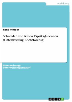 Schneiden von feinen Paprika-Juliennen (Unterweisung Koch/Köchin) (eBook, PDF) - Pflüger, René