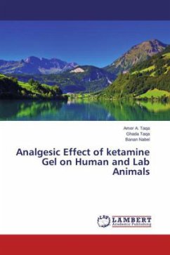 Analgesic Effect of ketamine Gel on Human and Lab Animals