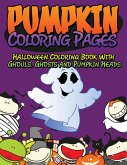Pumpkin Coloring Pages (Halloween Coloring Book with Ghouls, Ghosts and Pumpkin Heads)