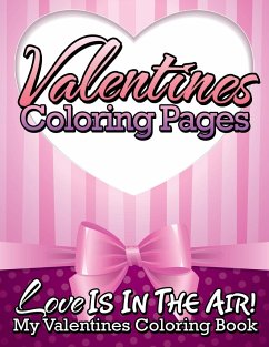 Valentines Coloring Pages (Love Is in the Air! - My Valentines Coloring Book) - Publishing Llc, Speedy