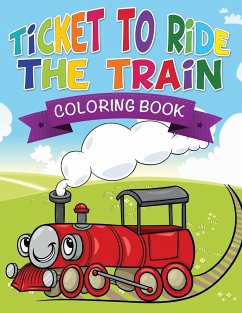 Ticket to Ride the Train Coloring Book - Publishing Llc, Speedy