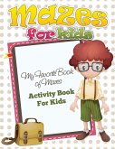 Mazes for Preschool (My Favorite Book of Mazes - Activity Book for Kids)